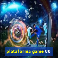 plataforma game 80